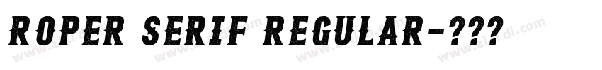 Roper Serif Regular字体转换